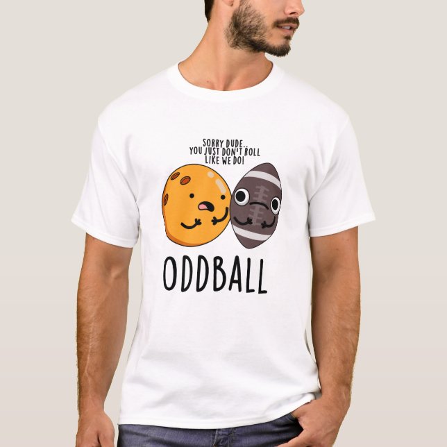 Oddball Funny Football Pun  T-Shirt (Front)