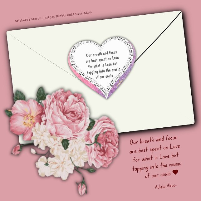Ode to Love Sticker by Poet Adiela Akoo (Our breath and focus are best spent on Love for what is Love but tapping into the music of our souls)