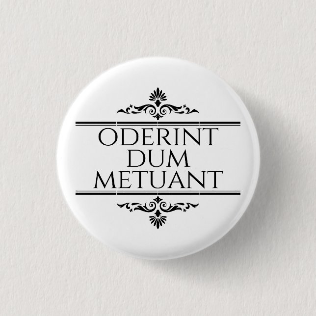Oderint Dum Metuant Button (Front)