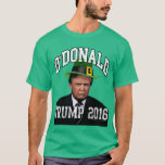 O'Donald Trump 2016 Funny Irish St Patricks Day T-Shirt