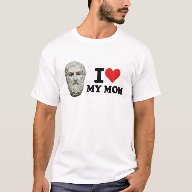 Oedipus "I love my mom" T-Shirt (Front)