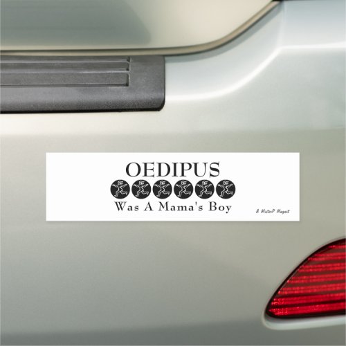 Oedipus Was A Mamas Boy _ Car Bumper Magnet