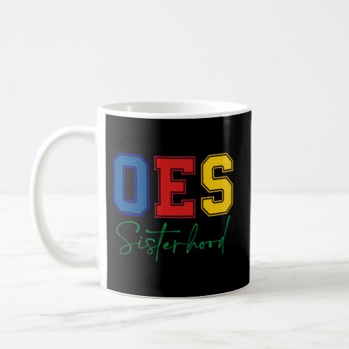 Oes Sisterhood Order Of The Eastern Star MotherS  Coffee Mug