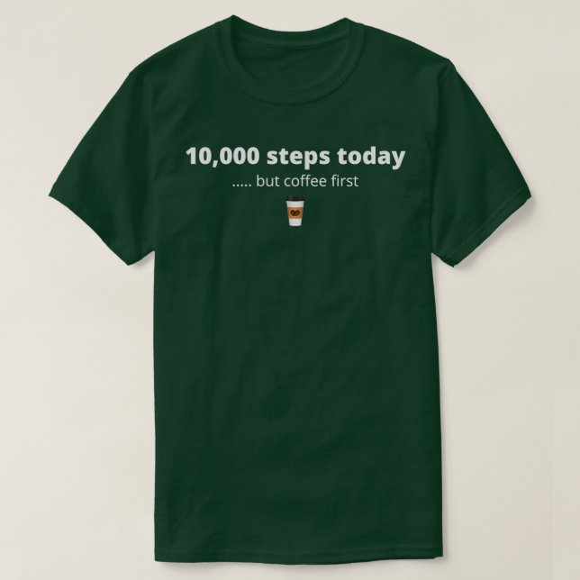of 10000 steps a day  T-Shirt (Design Front)