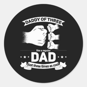 Of 3 - Cool Daddy Of Three Fathers Day Dad Of Thre Classic Round Sticker