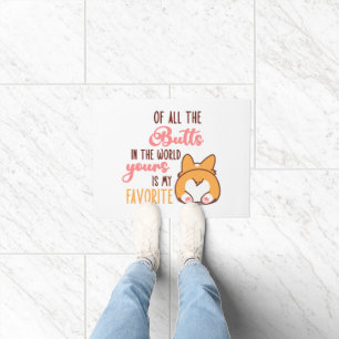 Of All The Butts In The World Yours Is My Favorite Doormat