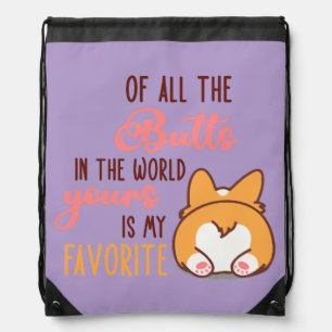 Of All The Butts In The World Yours Is My Favorite Drawstring Bag