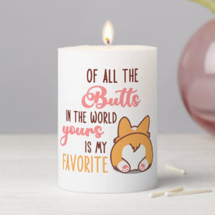 Of All The Butts In The World Yours Is My Favorite Pillar Candle
