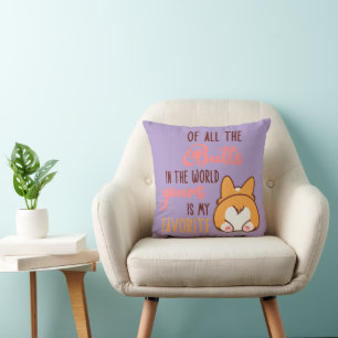 Of All The Butts In The World Yours Is My Favorite Throw Pillow
