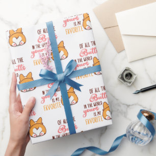 Of All The Butts In The World Yours Is My Favorite Wrapping Paper