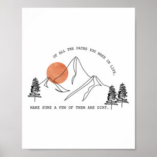 Of All The Paths You Take In Life Forest Hiking An Poster