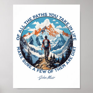 Of All The Paths You Take In Life Hiking John Muir Poster