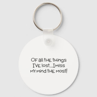 Of all the things I've lost, I miss my mind most Keychain
