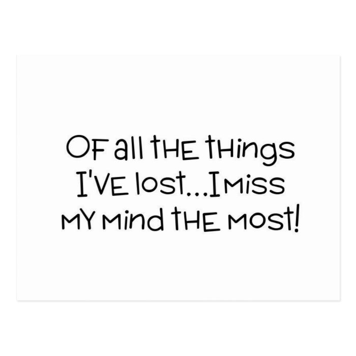 Of all the things I've lost, I miss my mind most Postcards