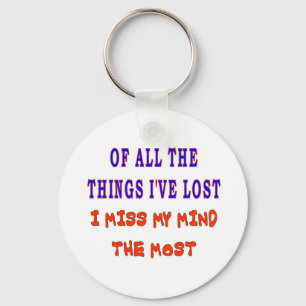 OF ALL THE THINGS I'VE LOST KEYCHAIN