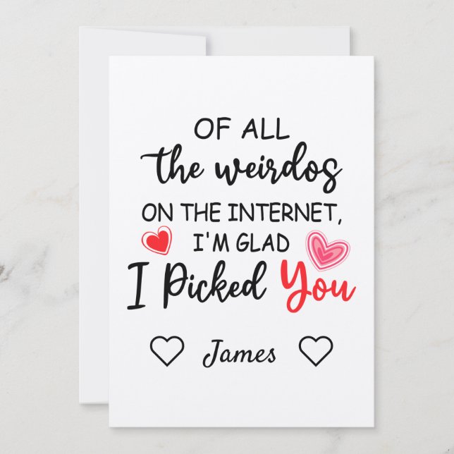 of all the weirdos on the internet, I picked you Invitation (Front)