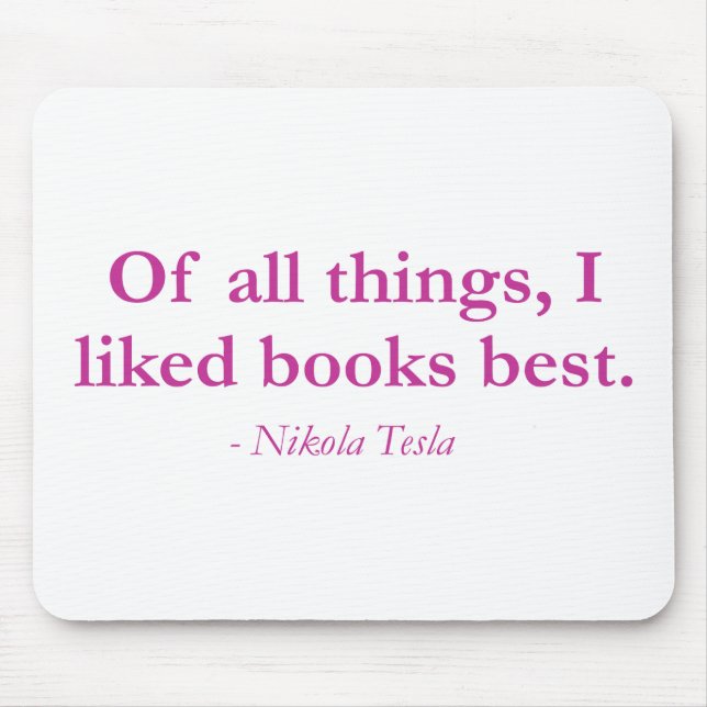 Of All Things, I Liked Books Best Mouse Pad (Front)