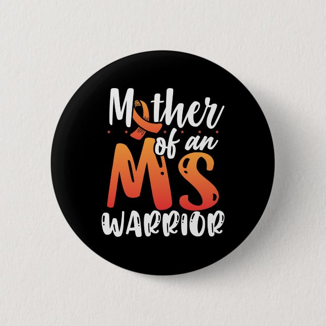 Of An Ms Warrior Multiple Sclerosis Awareness  Button (Front)