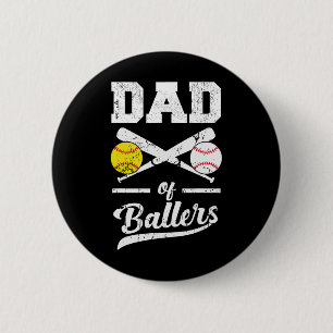 Of Ballers Dad Of Baseball And Softball Player For Button