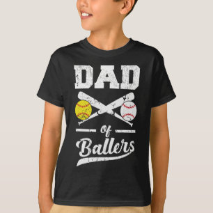 Of Ballers Dad Of Baseball And Softball Player For T-Shirt