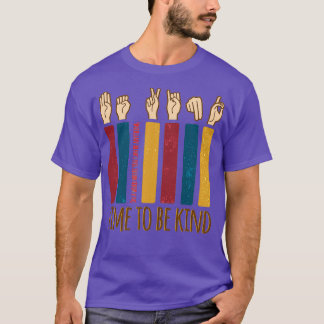 of be kind sign language be kind by yourself T-Shirt
