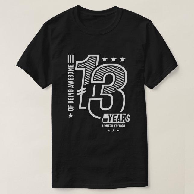 Of Being Awesome 13 Years - 13 Birthday T-Shirt (Design Front)