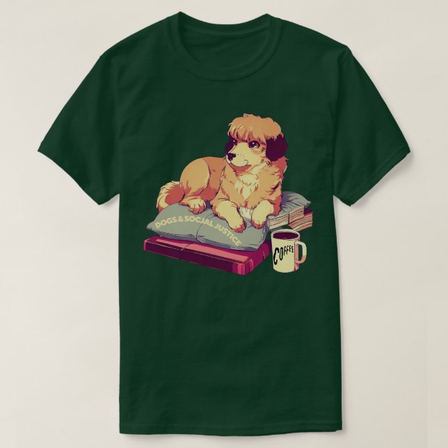 of Books And Coffee And Dogs And Social Justice ts T-Shirt (Design Front)