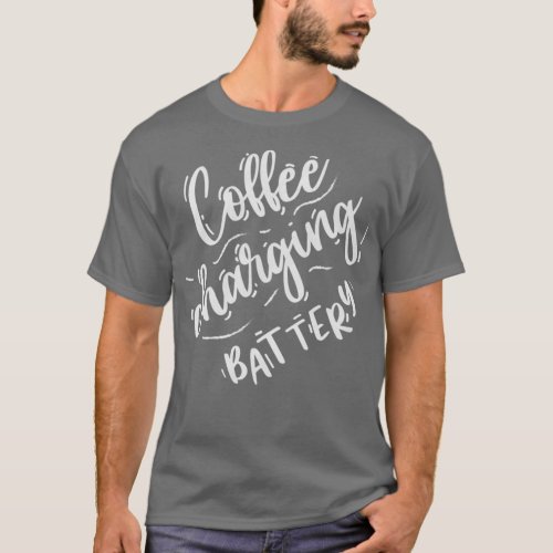 of Coffee charging battery Essential  T_Shirt