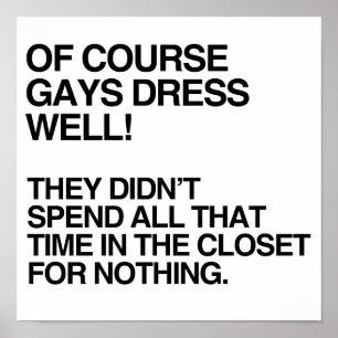 OF COURSE GAYS DRESS WELL.png Poster
