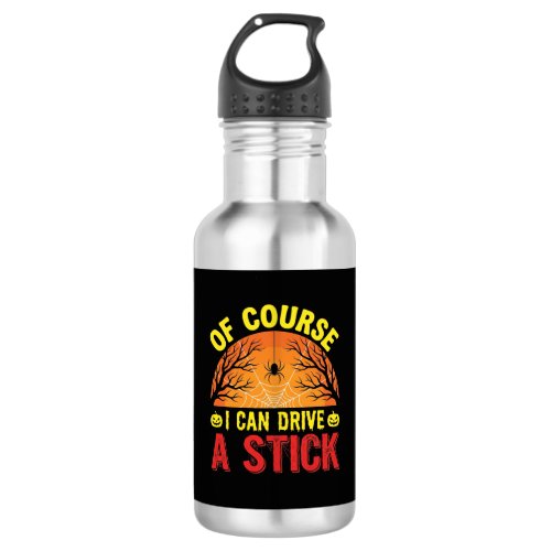 Of Course I Can Drive a Stick Halloween Design_1 Stainless Steel Water Bottle