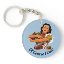 Of Course I Can Keychain