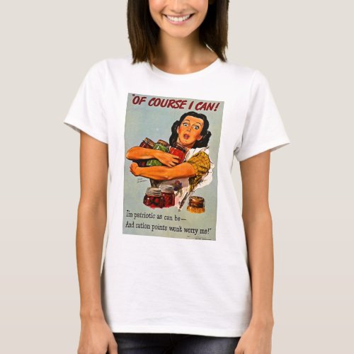 Of Course I Can World War II Propaganda Retro T_Shirt