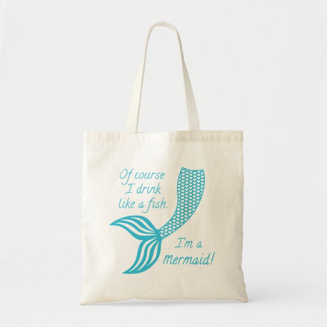 Of course I drink like a fish I'm a mermaid Tote Bag (Front)
