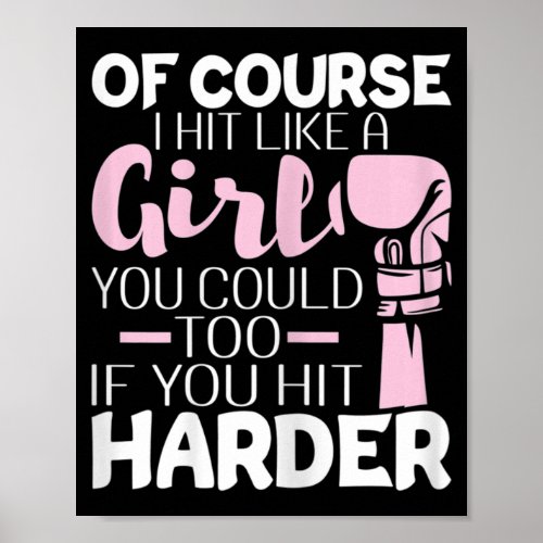 Of Course I Hit Like A Girl  Boxing Kickboxer Gym  Poster