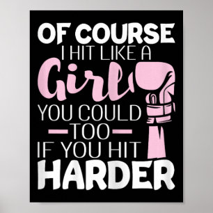 Of Course I Hit Like A Girl - Boxing Kickboxer Gym Poster