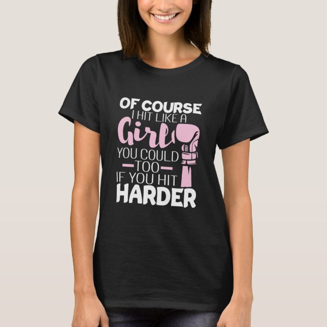 Of Course I Hit Like A Girl Boxing T-Shirt (Front)
