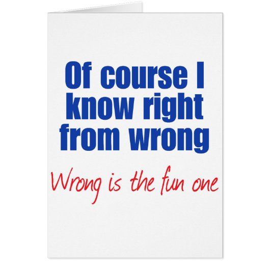 Of course I know right from wrong Cards (Front)