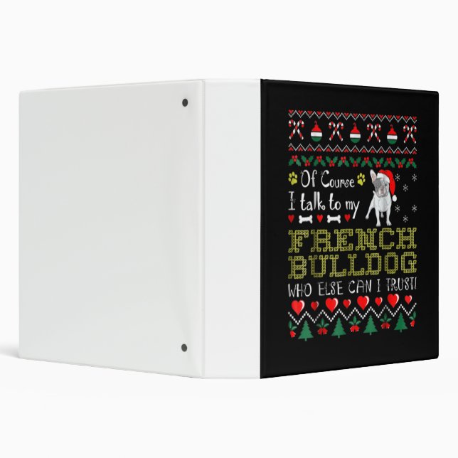 Of Course, I Talk To My French Bulldog 3 Ring Binder (Background)