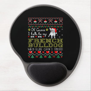 Of Course, I Talk To My French Bulldog Gel Mouse Pad