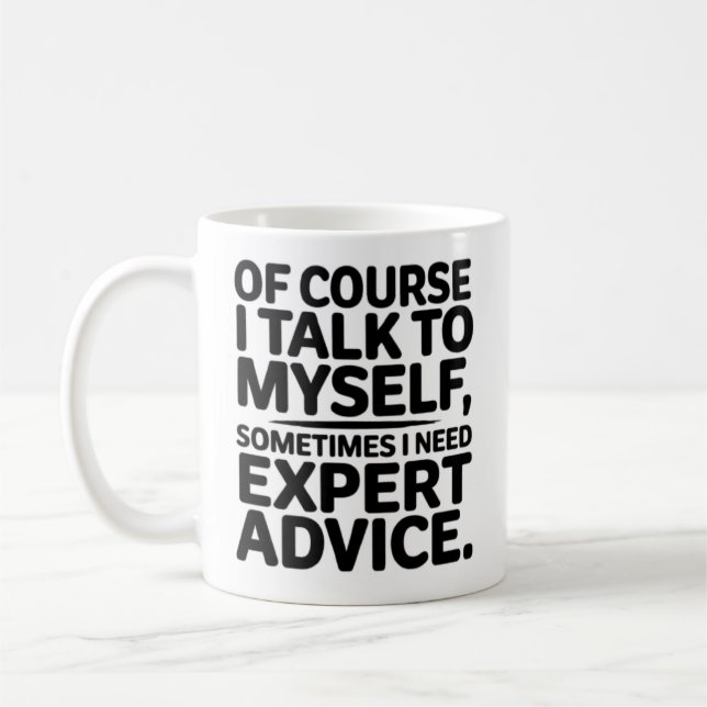 Of Course I Talk To Myself Coffee Mug (Left)