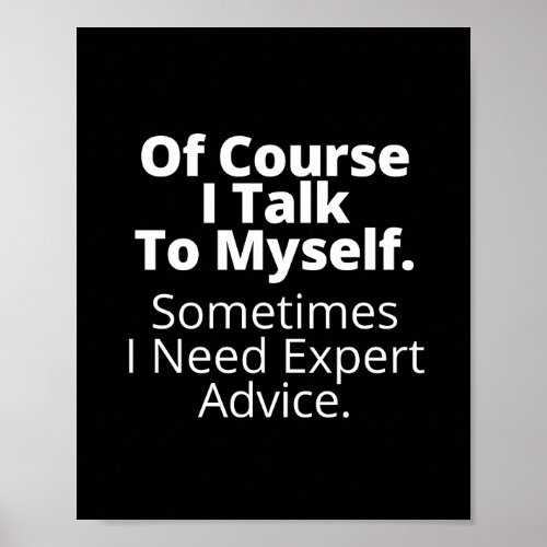 Of course I talk to myself Poster