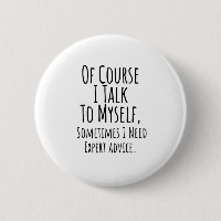 of course i talk to myself sometimes i, funny