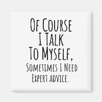 of course i talk to myself sometimes i, funny