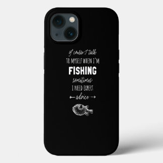 Of Course I Talk To Myself When IM Fishing I Need iPhone 13 Case
