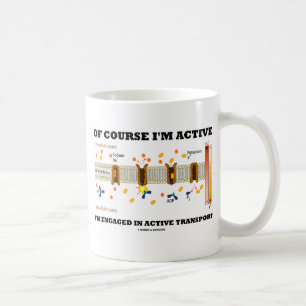 Of Course I'm Active I'm Engaged Active Transport Coffee Mug