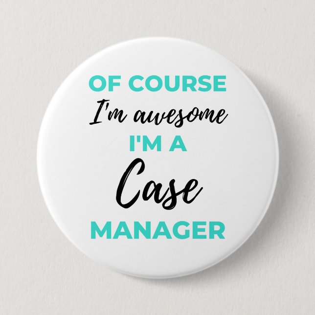 Of Course I'm Awesome I'm A Case Manager 2 Button (Front)