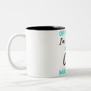 Of Course I'm Awesome I'm A Case Manager 2 Two-Tone Coffee Mug