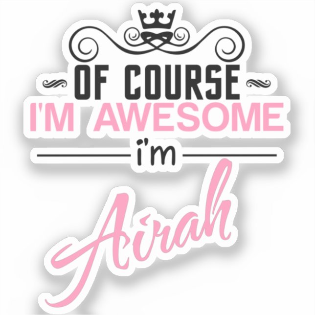 Of Course I'm Awesome I'm Airah Sticker (Front)