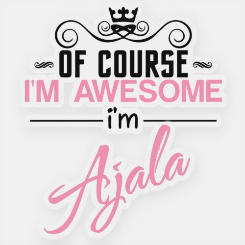 Of Course Im Awesome Im Ajala name Classic Round Sticker