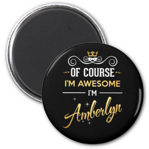 Of Course I'm Awesome I'm Amberlyn Magnet